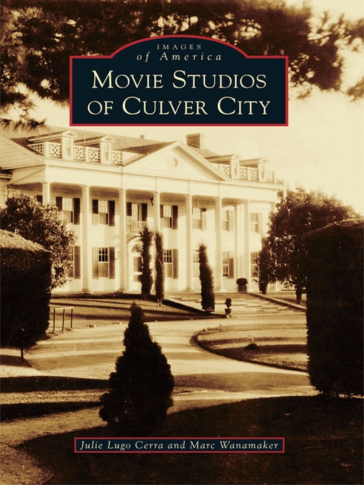 Title details for Movie Studios of Culver City by Julie Lugo Cerra - Available